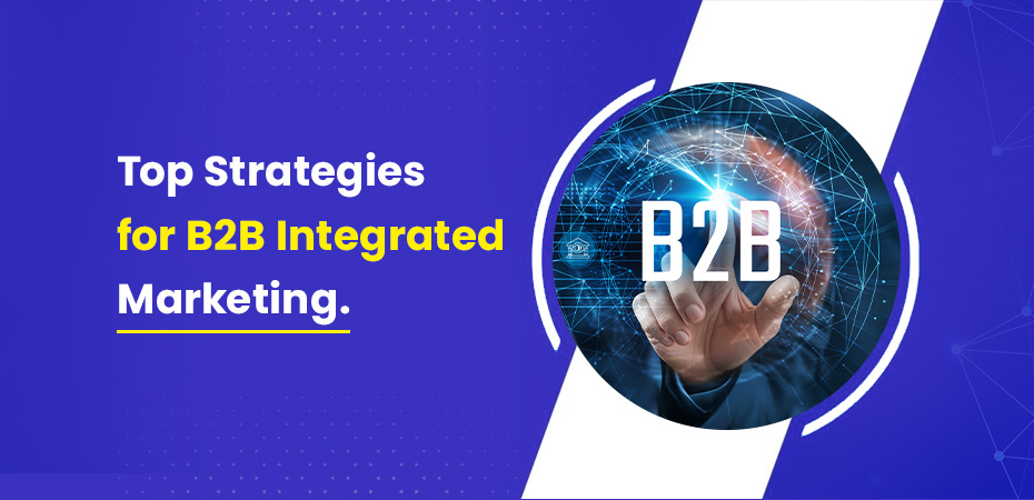 Strategies for B2B Integrated Marketing
